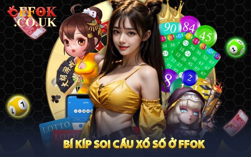 Bí kíp soi cầu xổ số ở FFOK
