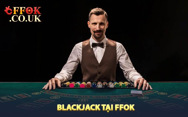 Blackjack tại FFOK