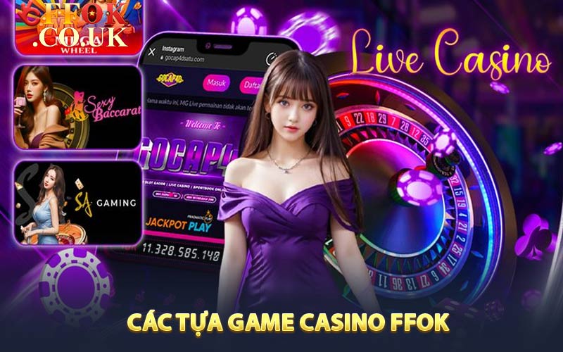 Các tựa game casino FFOK đang thu hút nhiều người chơi