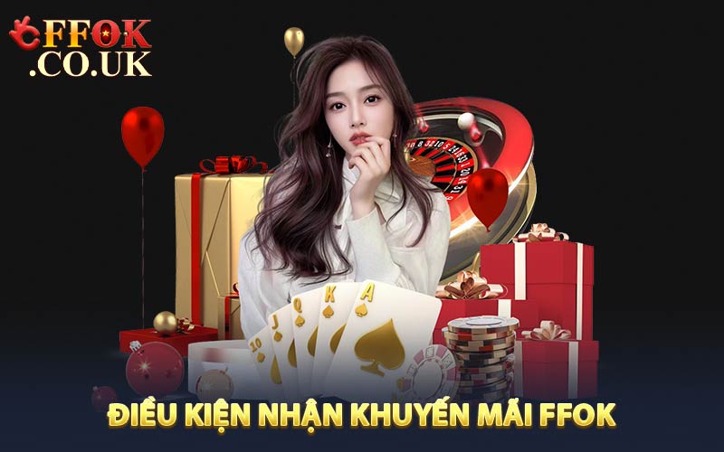 Điều kiện nhận khuyến mãi FFOK