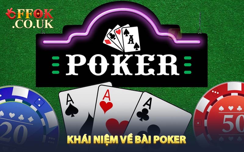Khái niệm về Bài poker