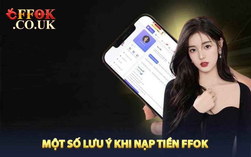 Một số lưu ý khi nạp tiền FFOK